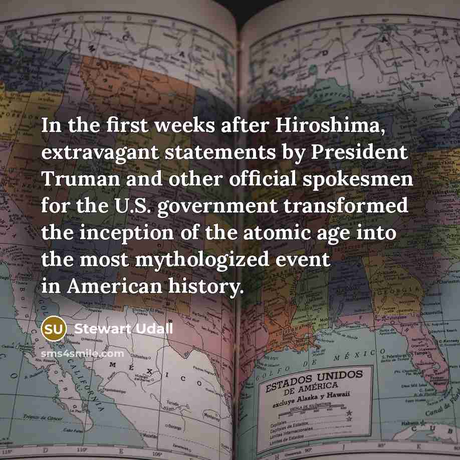 “In the first weeks after Hiroshima, extravagant statements by President…” quote by Stewart Udall