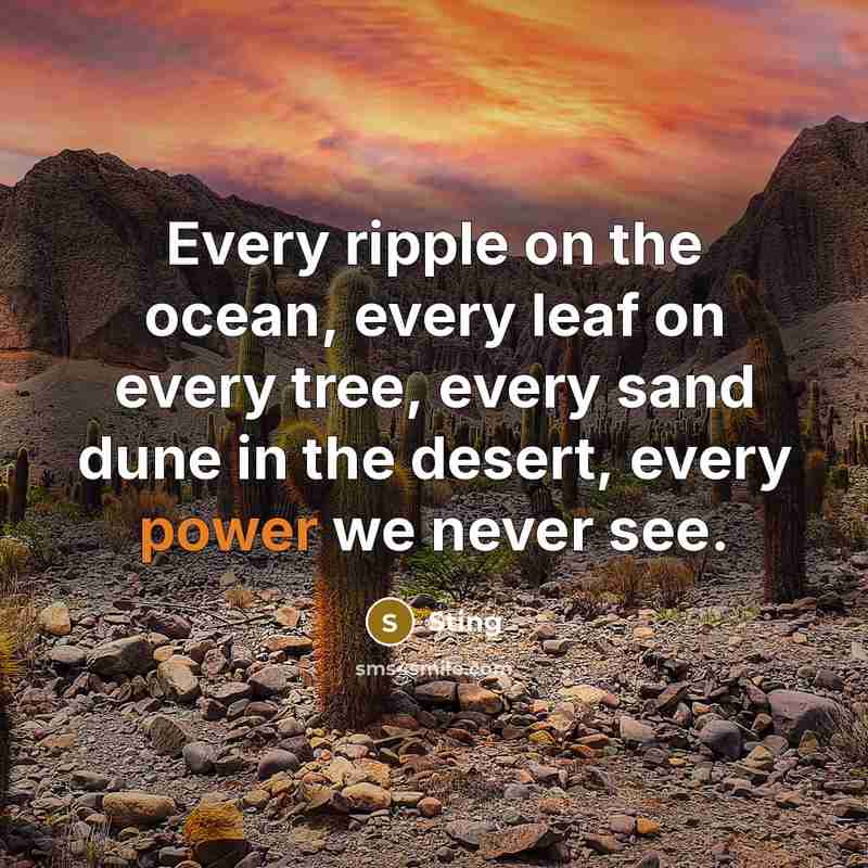“Every ripple on the ocean, every leaf on every tree,…” quote by Sting