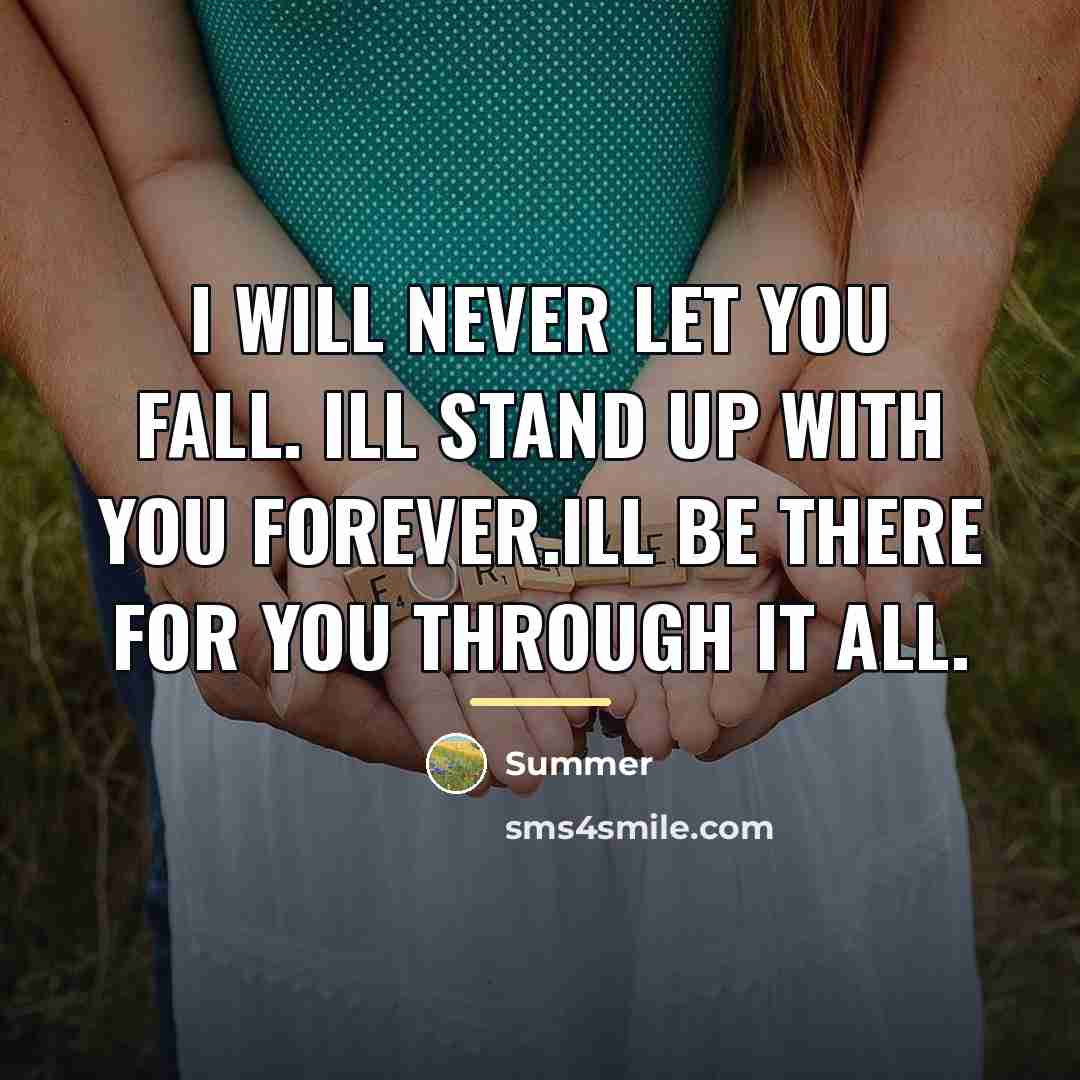 “I will never let you fall. Ill stand up with…” quote by Summer