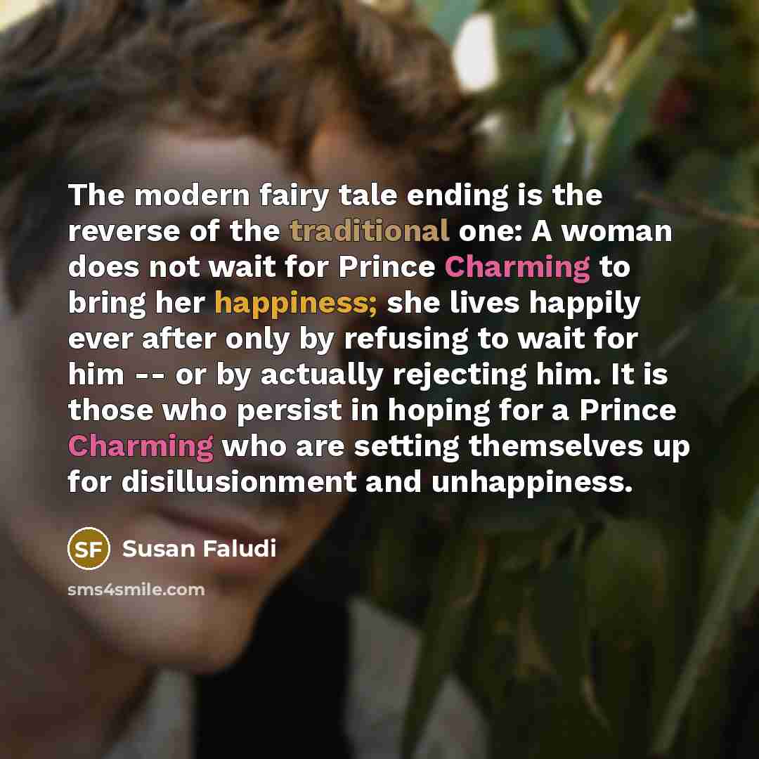 “The modern fairy tale ending is the reverse of the…” quote by Susan Faludi