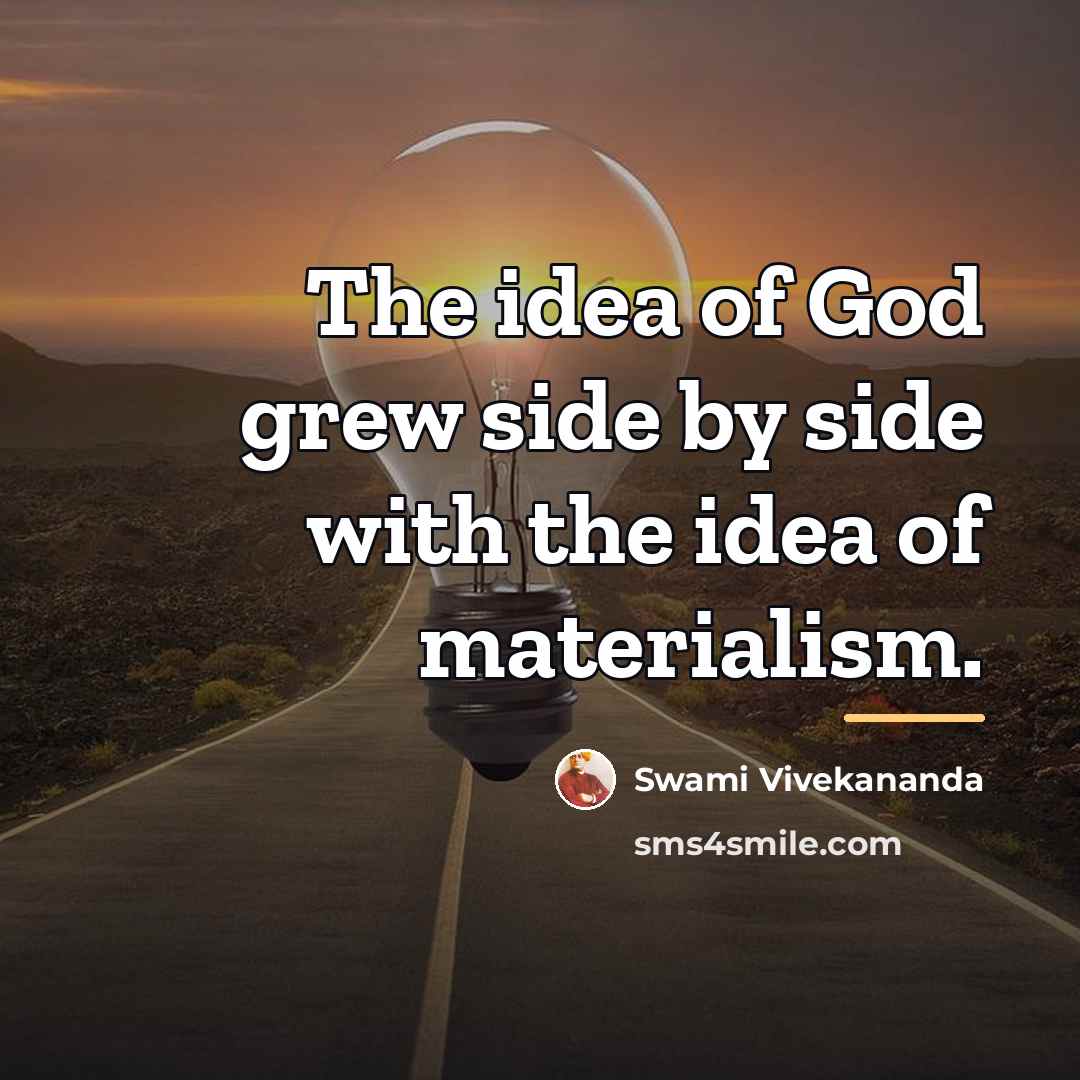 “The idea of God grew side by side with the…” quote by Swami Vivekananda