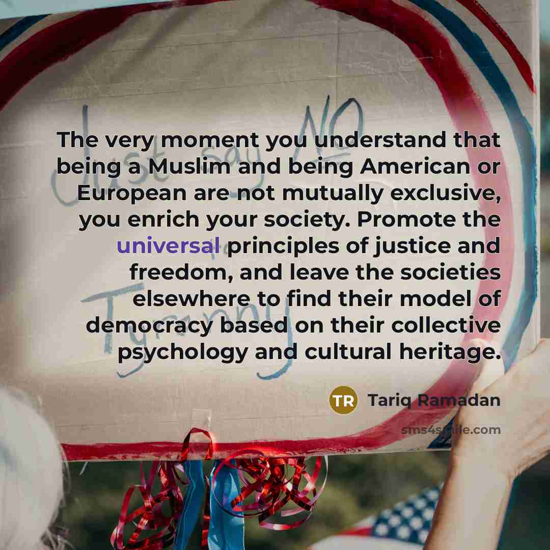 “The very moment you understand that being a Muslim and…” quote by Tariq Ramadan