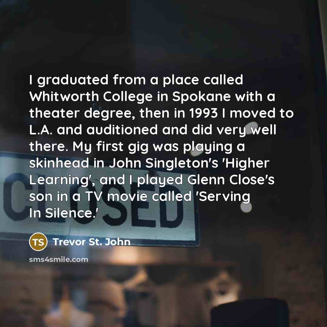 “I graduated from a place called Whitworth College in Spokane…” quote by Trevor St. John