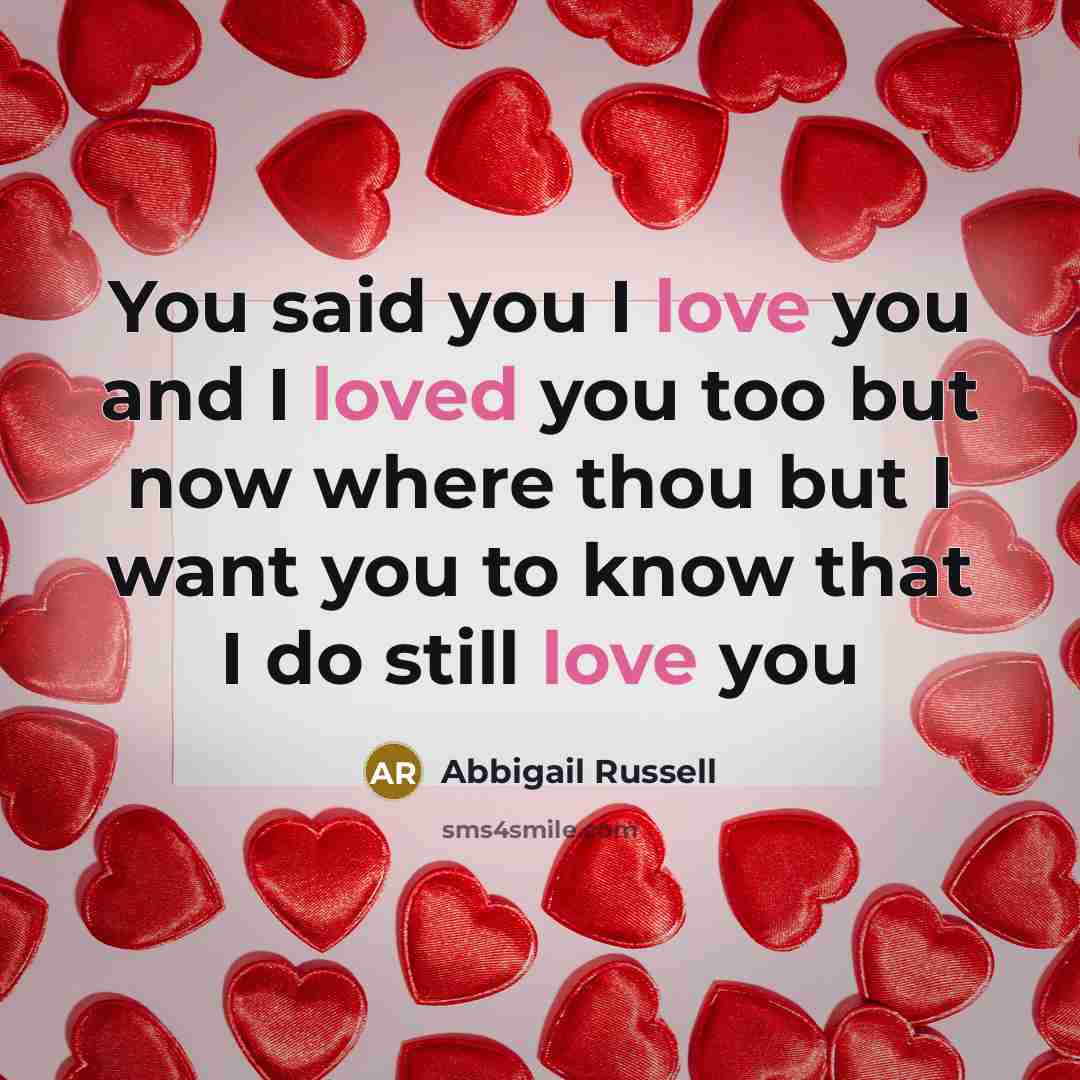 “You said you I love you and I loved you…” quote by Abbigail Russell