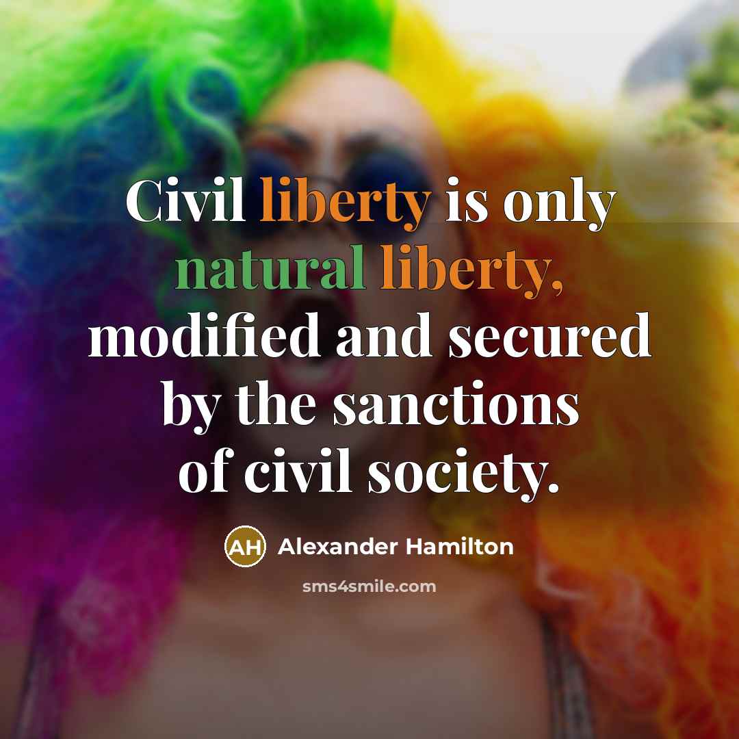 “Civil liberty is only natural liberty, modified and secured by…” quote by Alexander Hamilton