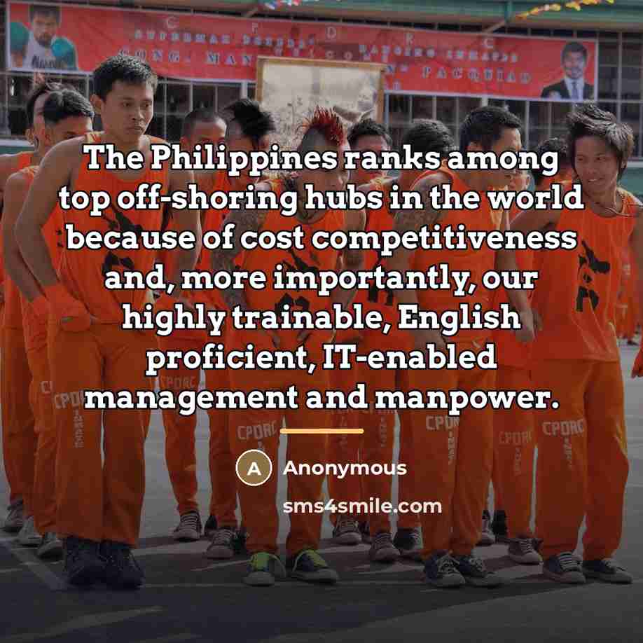 “The Philippines ranks among top off-shoring hubs in the world…” quote by Anonymous
