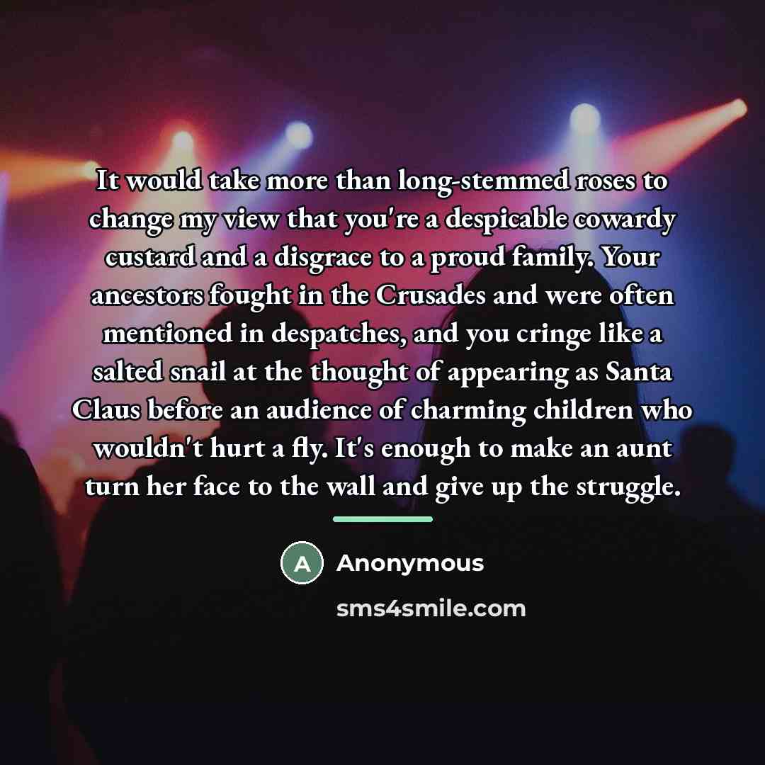 “It would take more than long-stemmed roses to change my…” quote by Anonymous