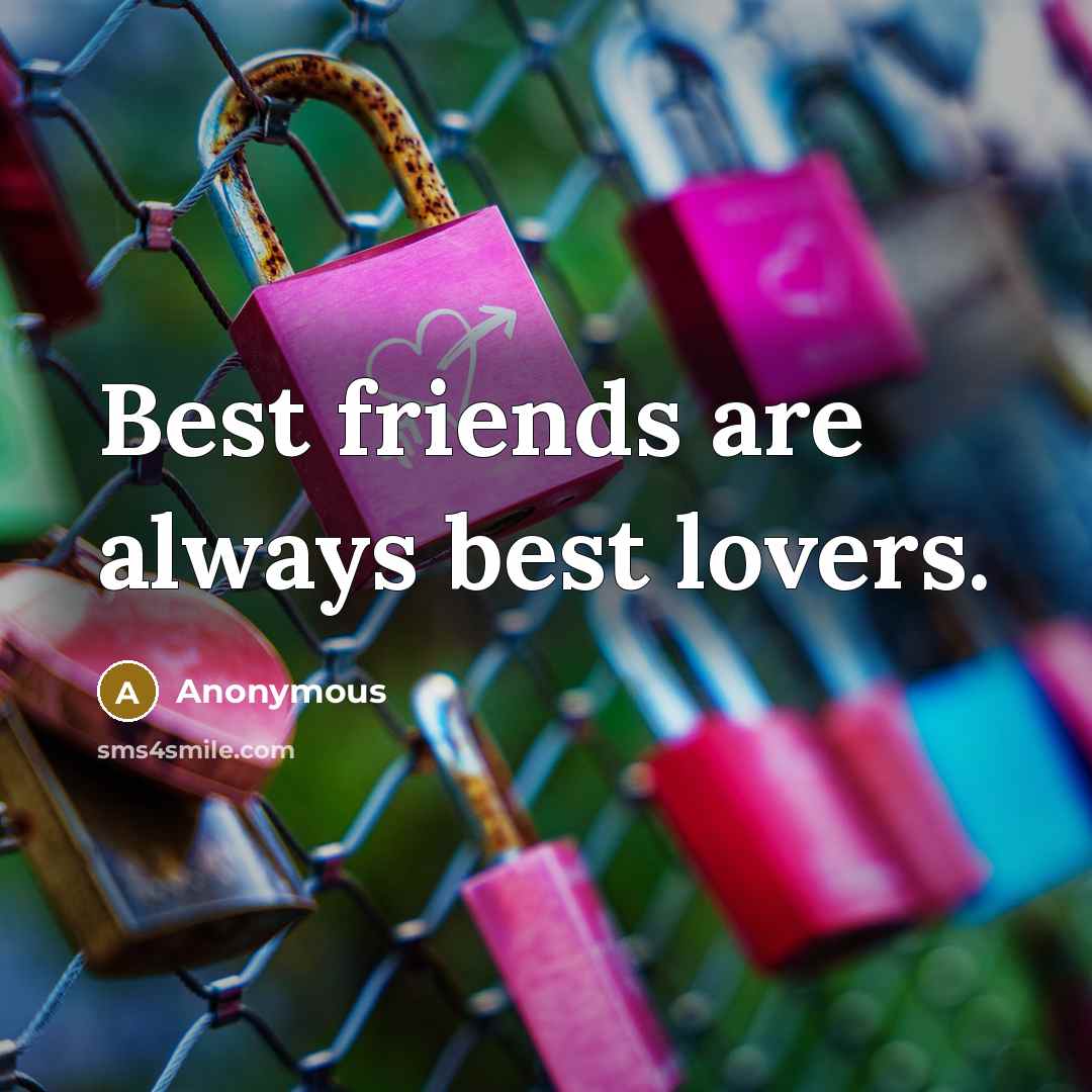 “Best friends are always best lovers.…” quote by Anonymous