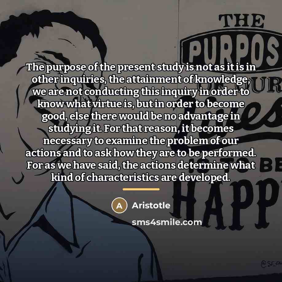 “The purpose of the present study is not as it…” quote by Aristotle