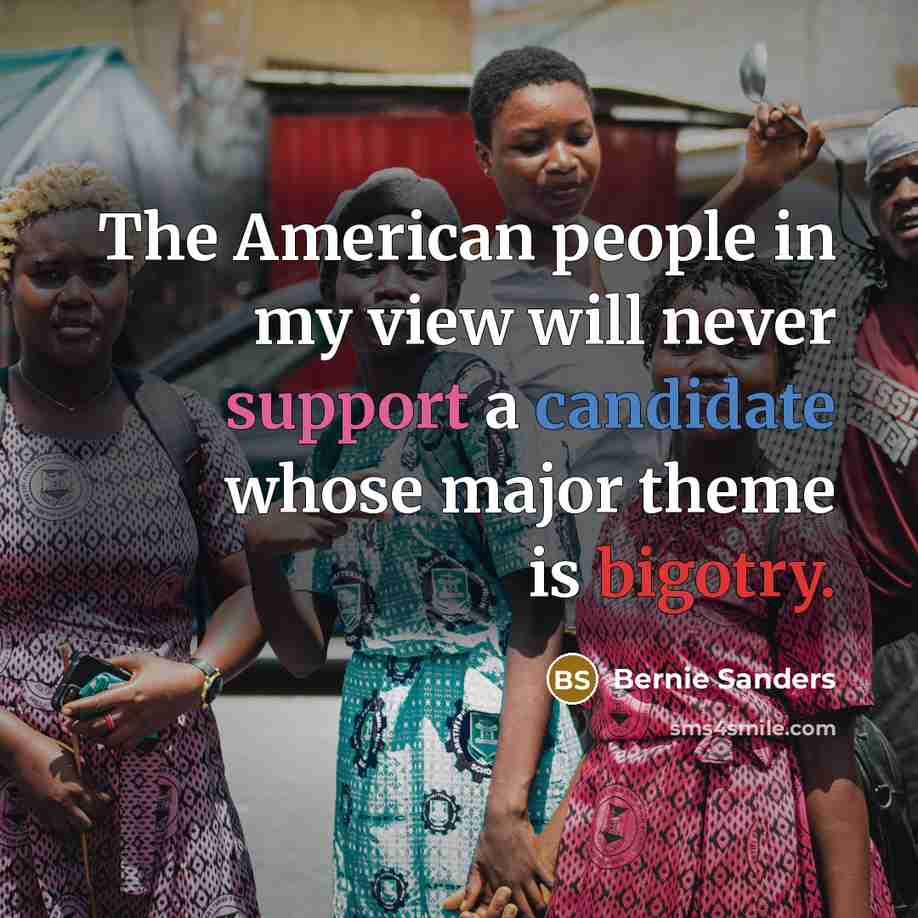 “The American people in my view will never support a…” quote by Bernie Sanders