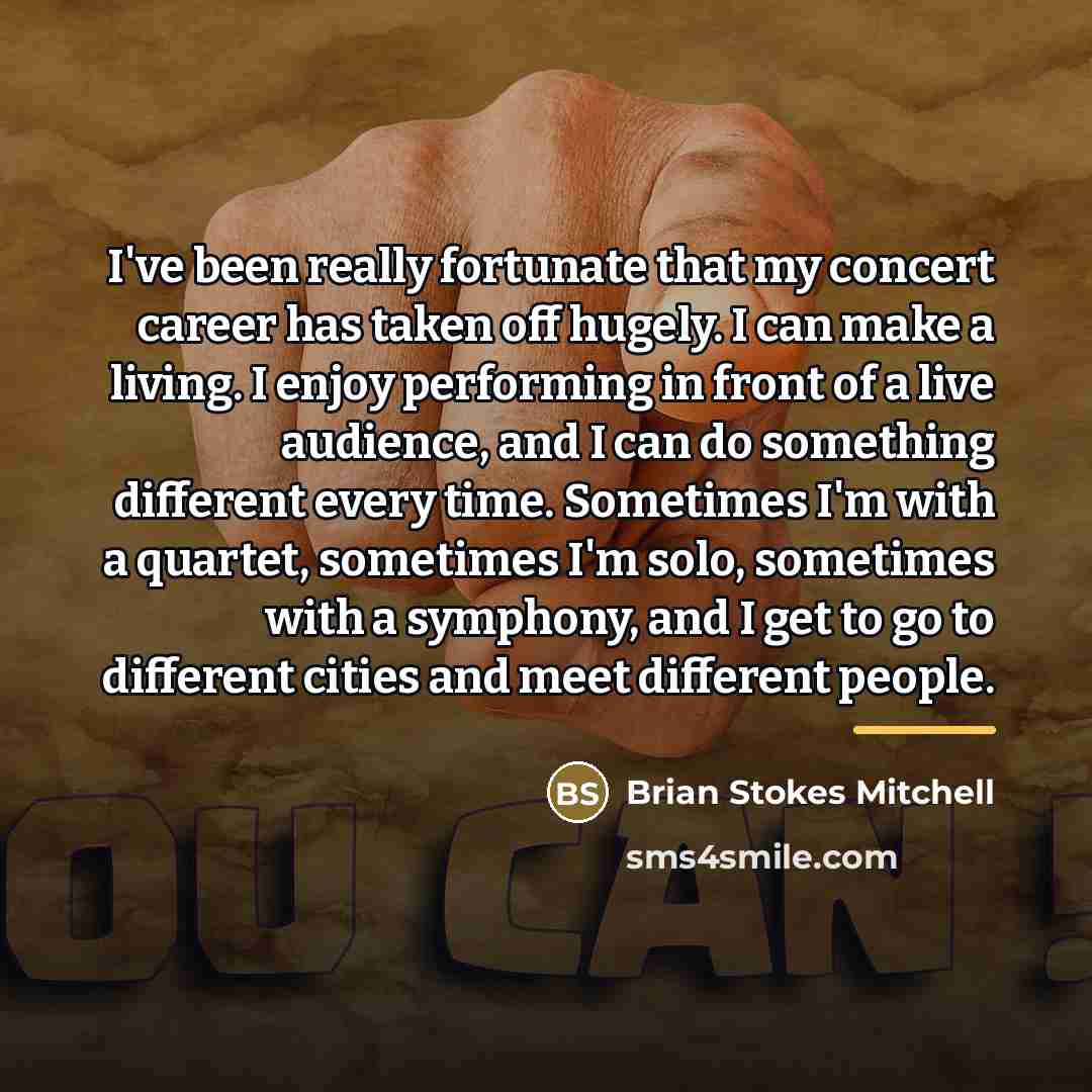“I've been really fortunate that my concert career has taken…” quote by Brian Stokes Mitchell