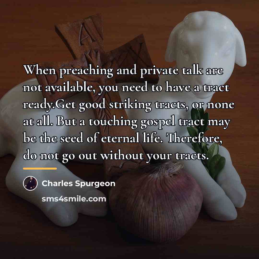 “When preaching and private talk are not available, you need…” quote by Charles Spurgeon