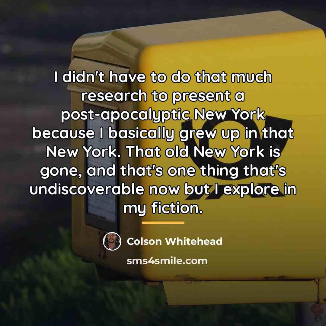 “I didn't have to do that much research to present…” quote by Colson Whitehead
