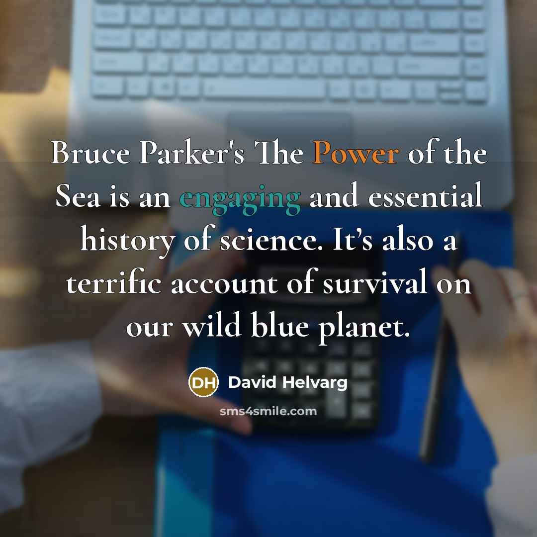 “Bruce Parker's The Power of the Sea is an engaging…” quote by David Helvarg