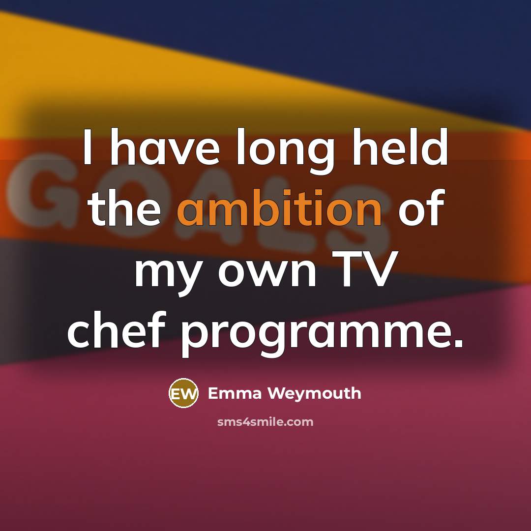 “I have long held the ambition of my own TV…” quote by Emma Weymouth