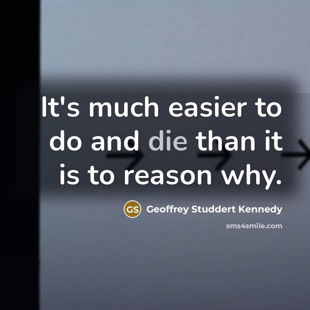 “It's much easier to do and die than it is…” quote by Geoffrey Studdert Kennedy