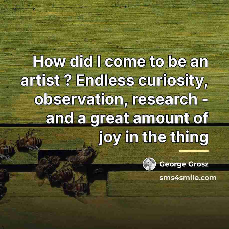 “How did I come to be an artist ? Endless…” quote by George Grosz