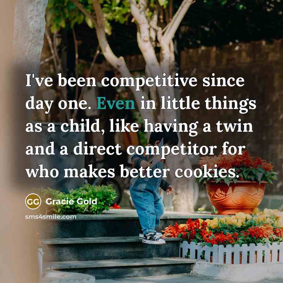 “I've been competitive since day one. Even in little things…” quote by Gracie Gold