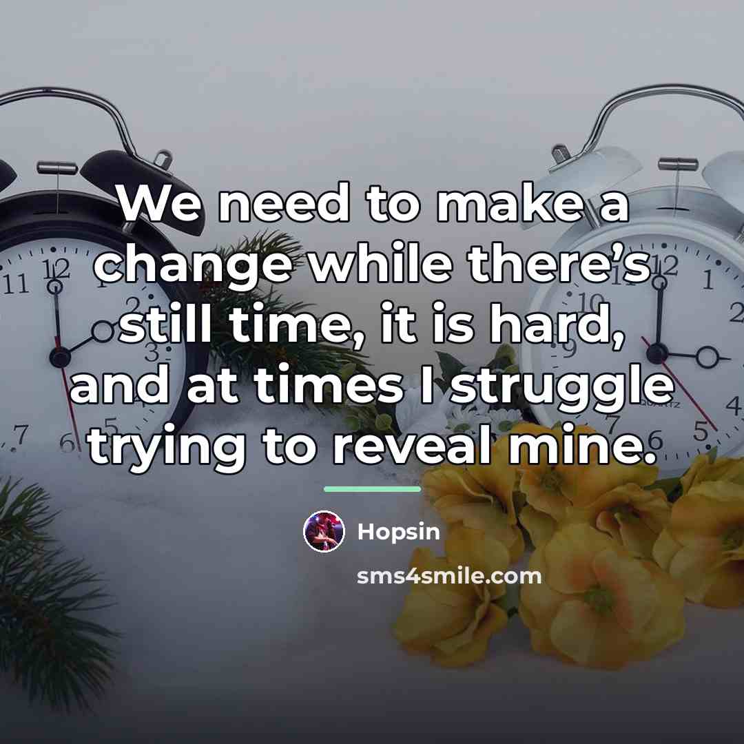 “We need to make a change while there’s still time,…” quote by Hopsin