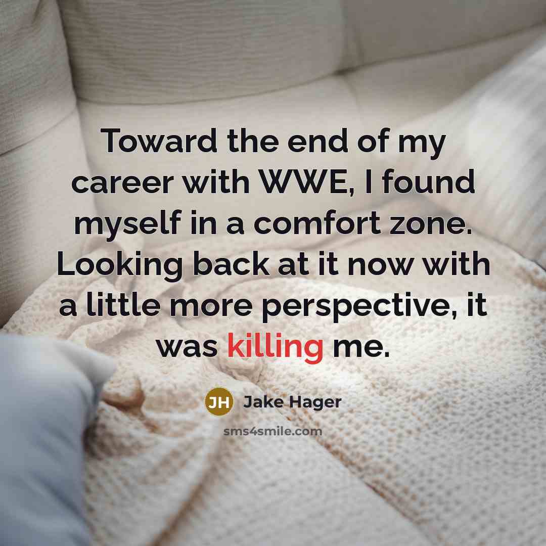 “Toward the end of my career with WWE, I found…” quote by Jake Hager
