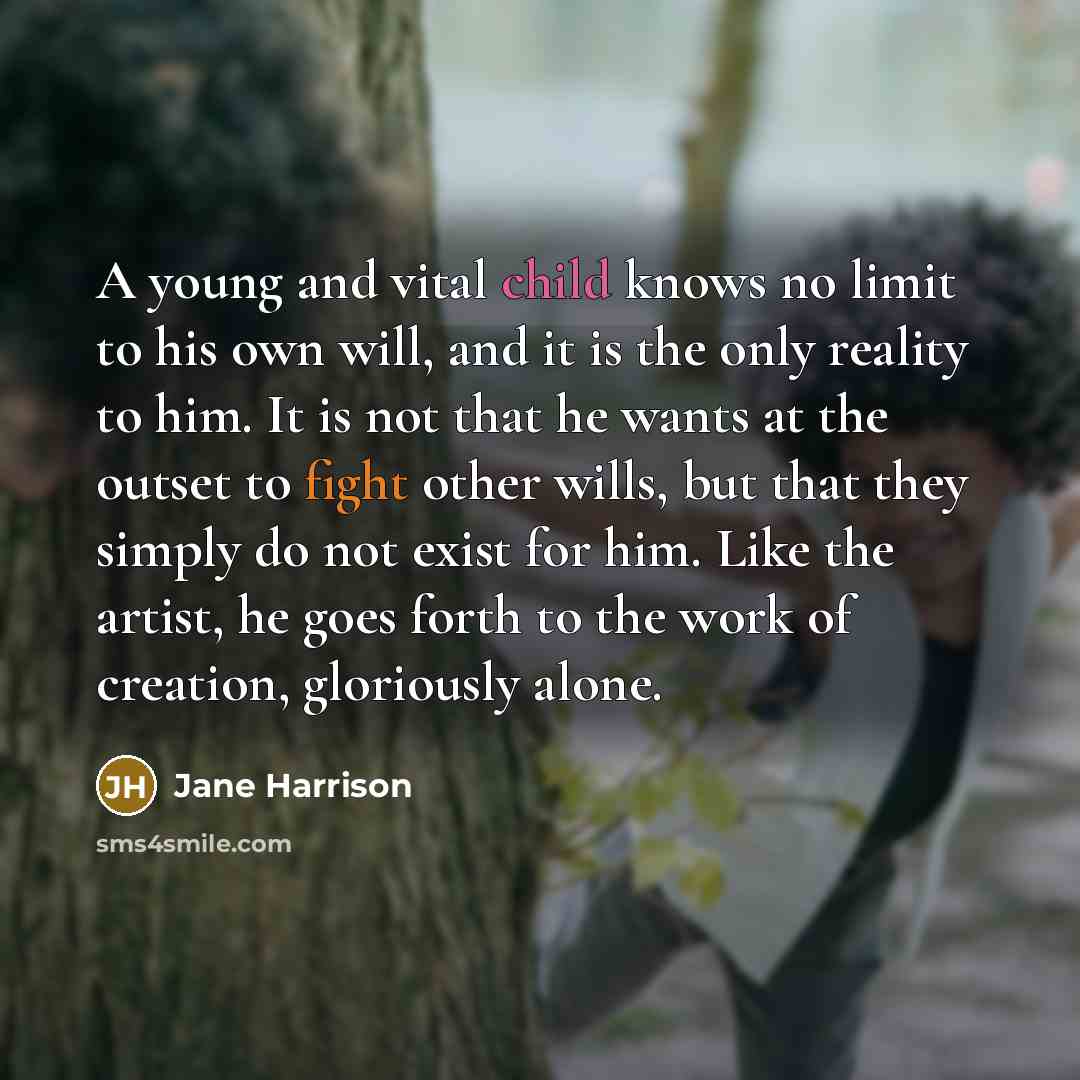 “A young and vital child knows no limit to his…” quote by Jane Harrison