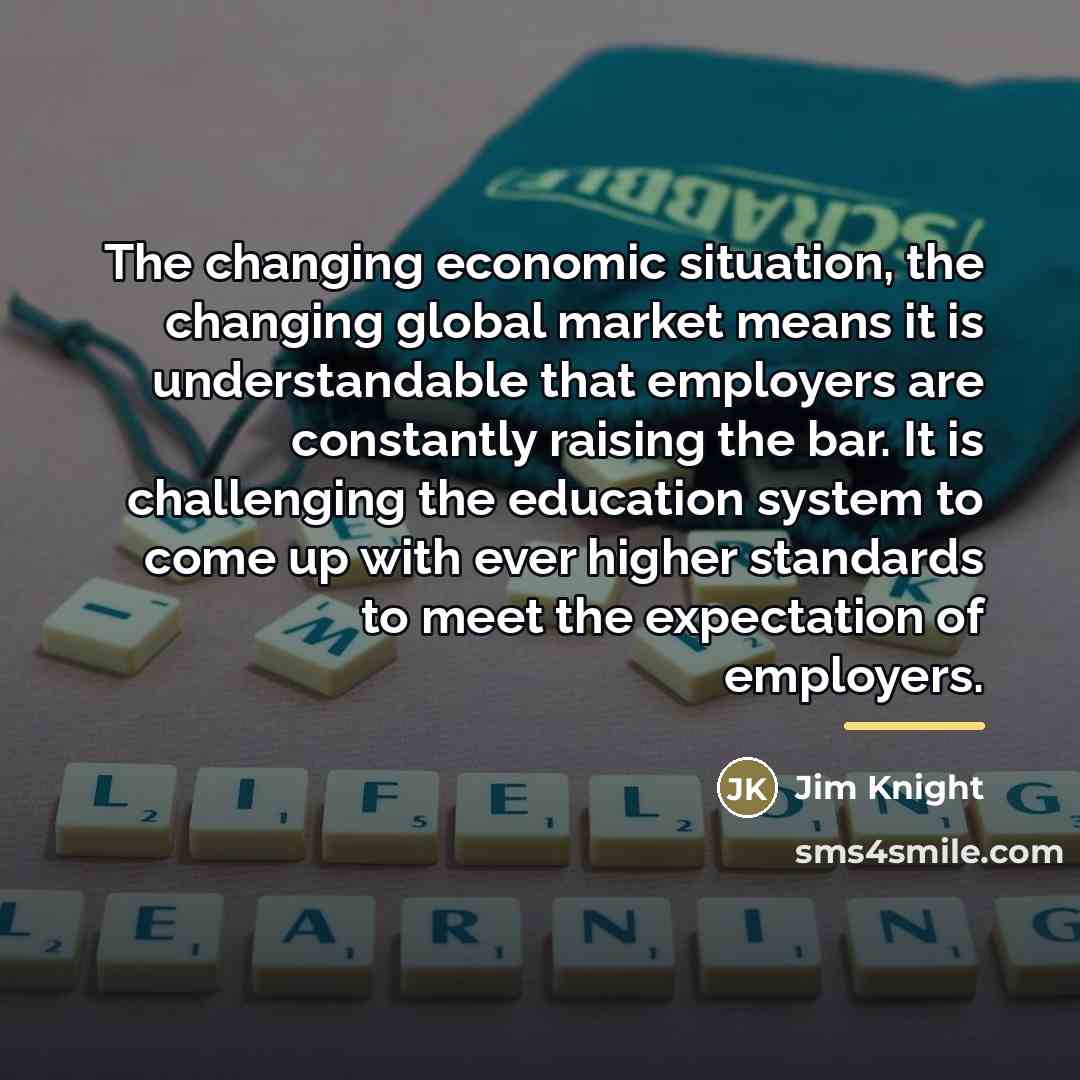 “The changing economic situation, the changing global market means it…” quote by Jim Knight