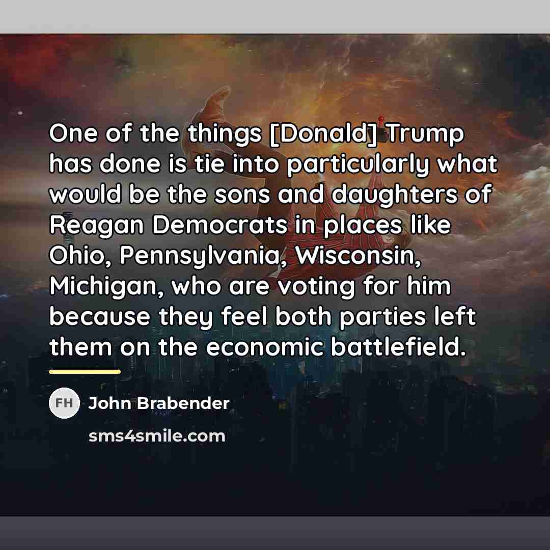 “One of the things [Donald] Trump has done is tie…” quote by John Brabender