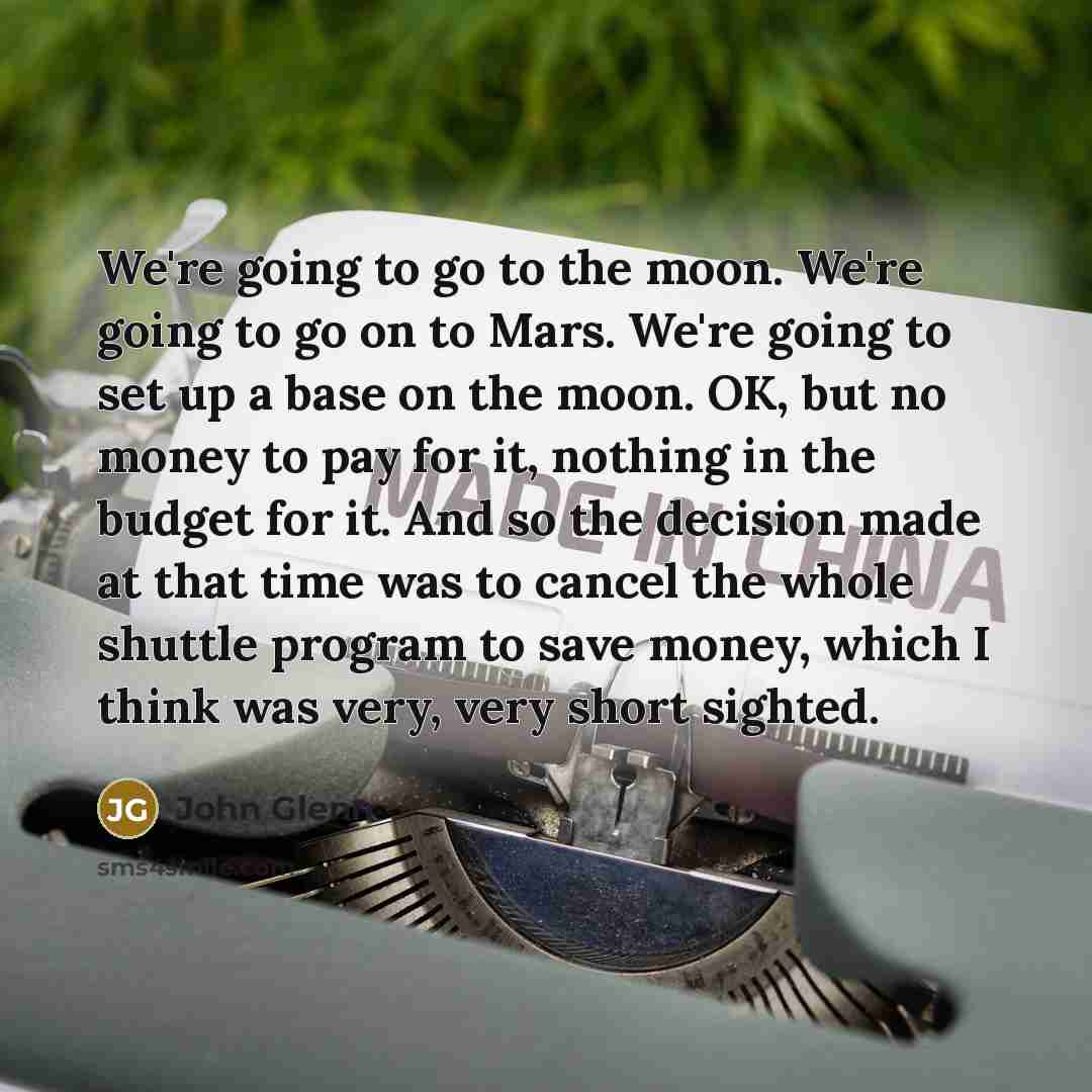 “We're going to go to the moon. We're going to…” quote by John Glenn