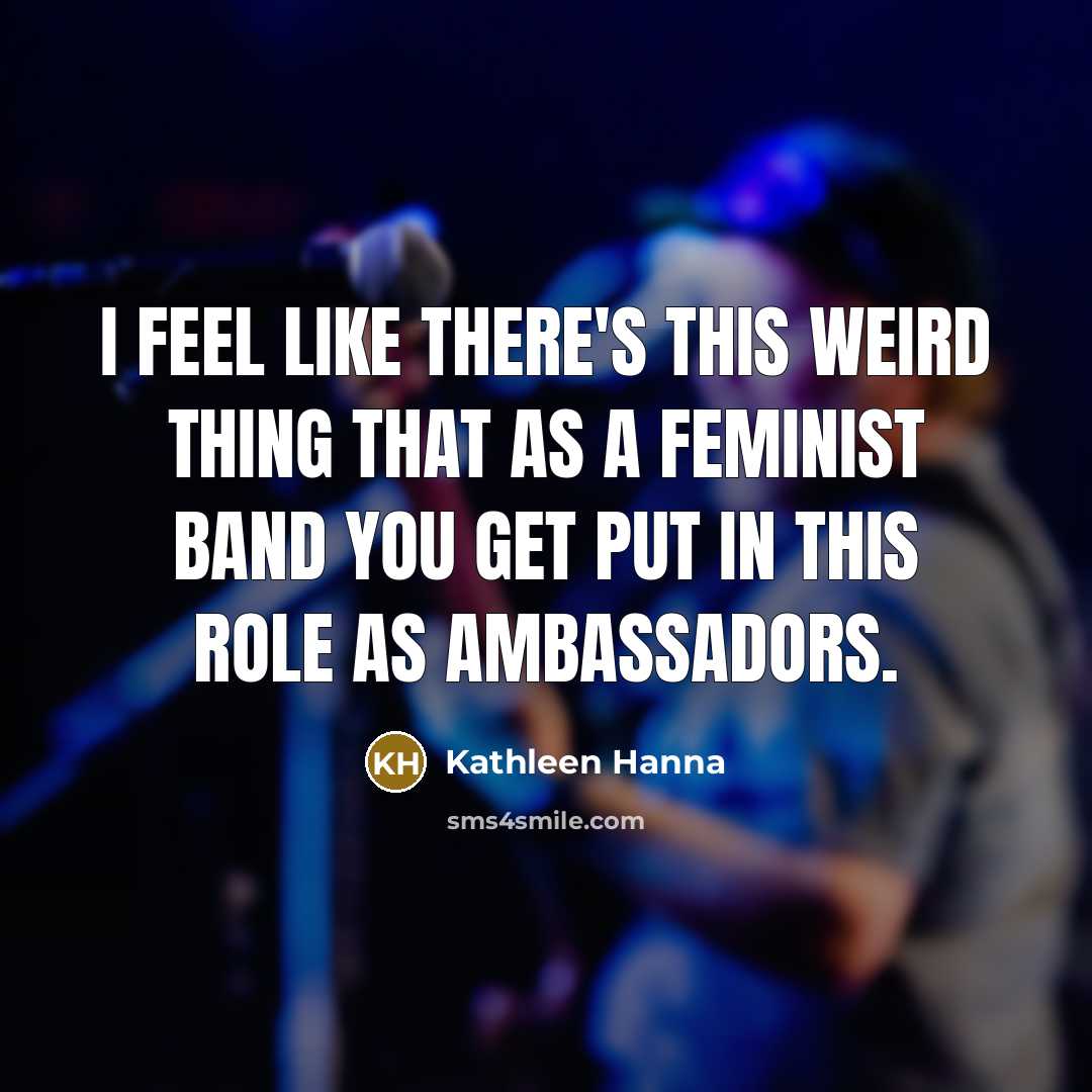 “I feel like there's this weird thing that as a…” quote by Kathleen Hanna