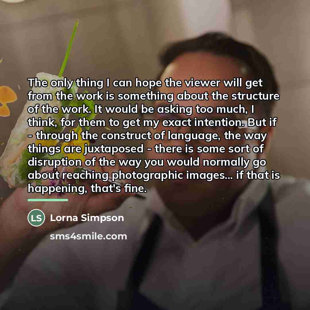 “The only thing I can hope the viewer will get…” quote by Lorna Simpson
