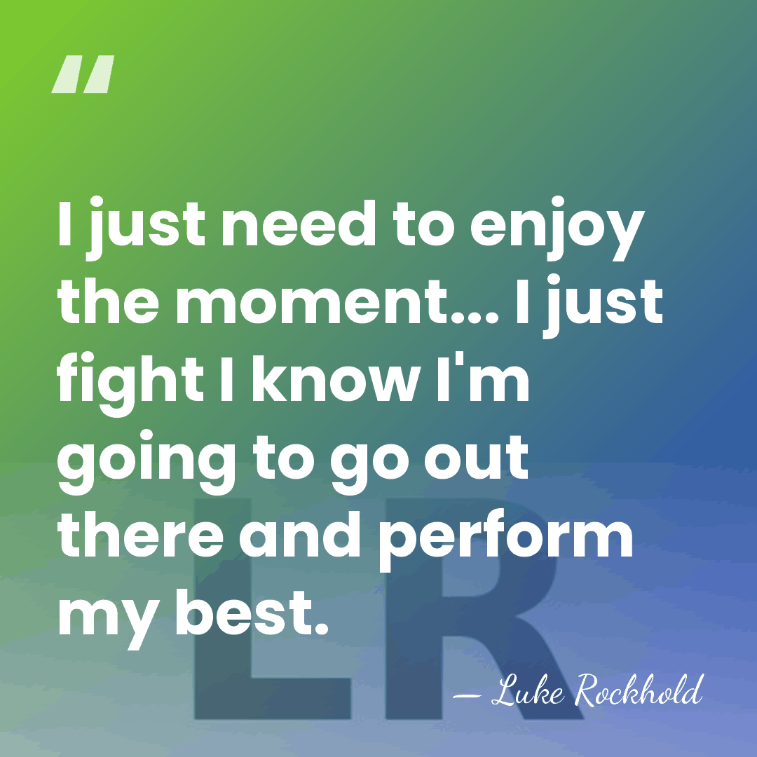 I just need to enjoy the moment... I just fight I know&hellip; - Luke Rockhold