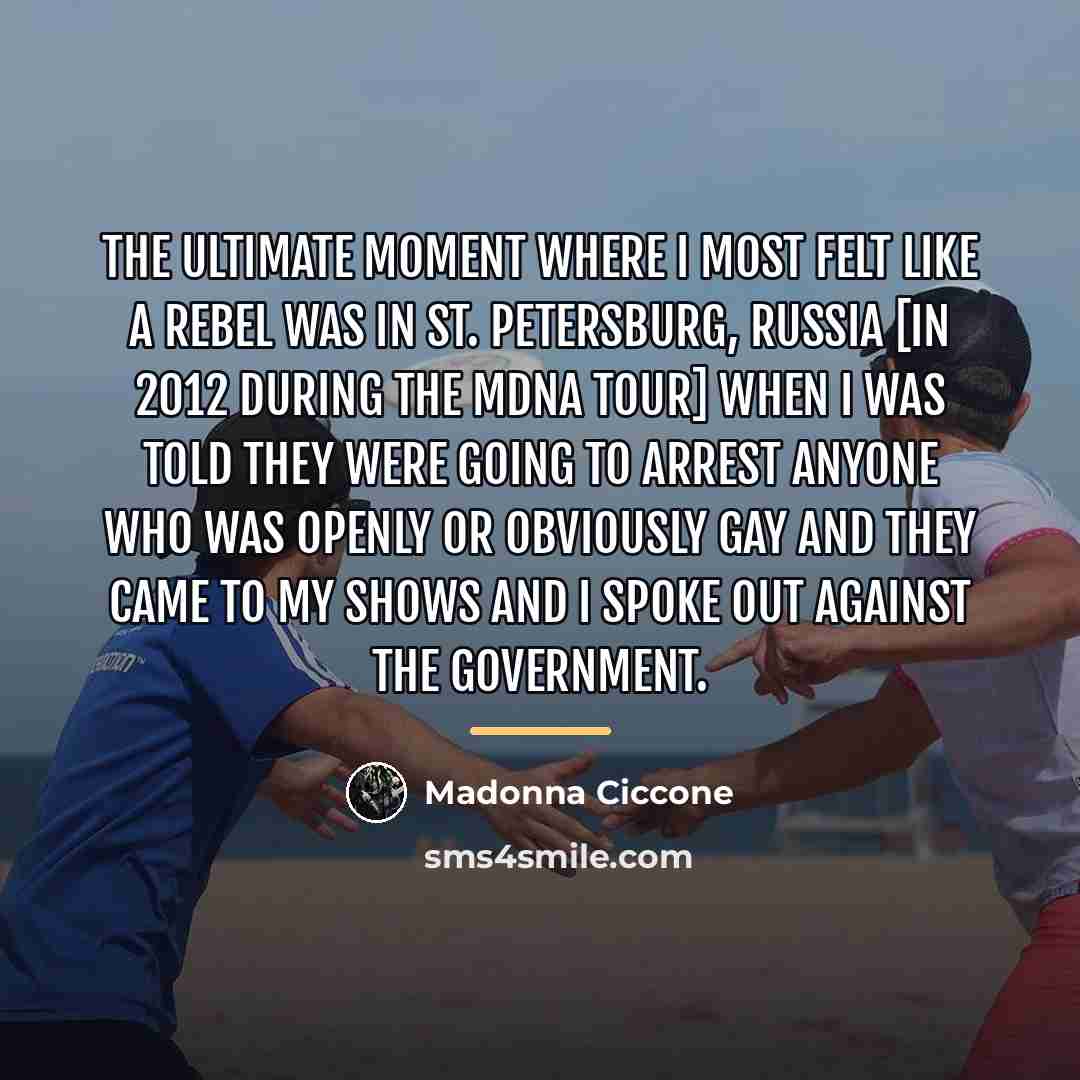 “The ultimate moment where I most felt like a rebel…” quote by Madonna Ciccone