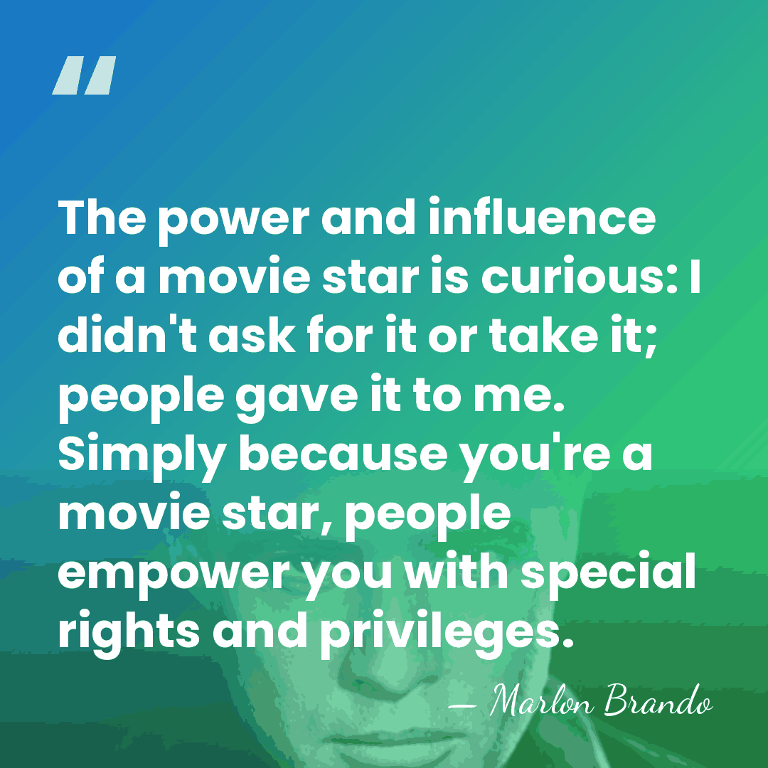 The power and influence of a movie star is curious: I didn't&hellip; - Marlon Brando
