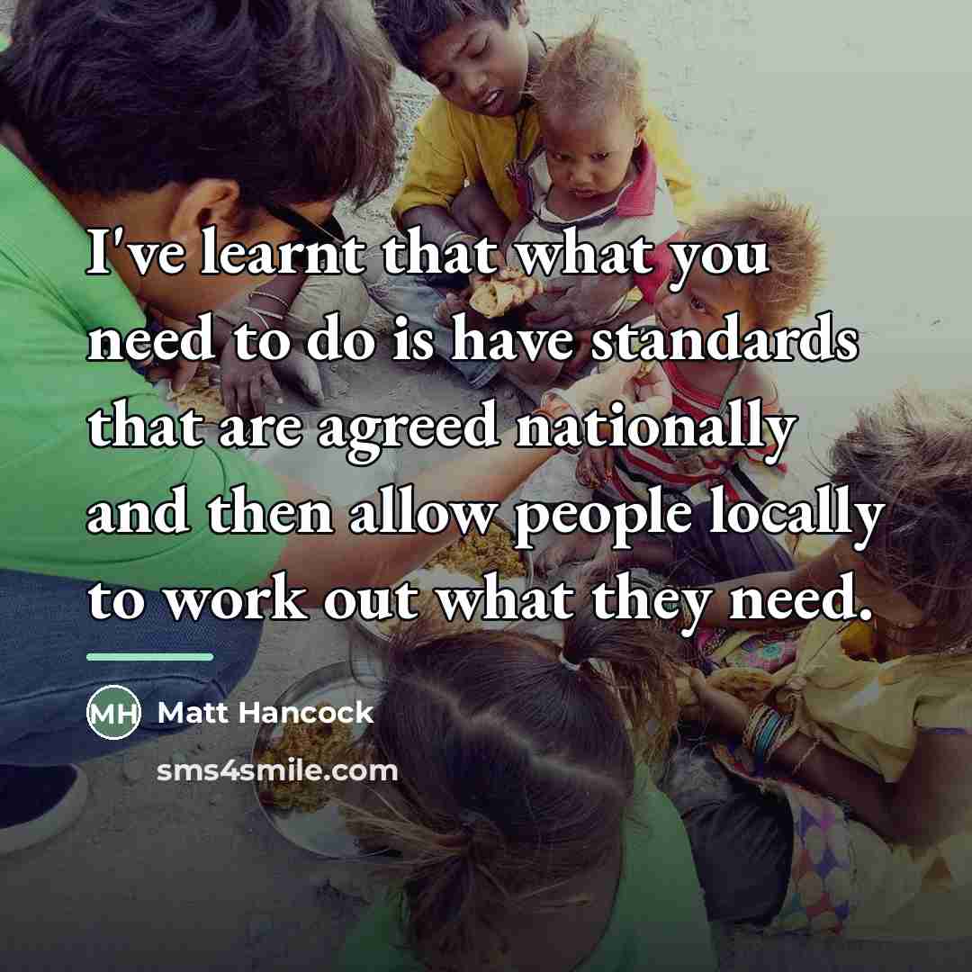 “I've learnt that what you need to do is have…” quote by Matt Hancock