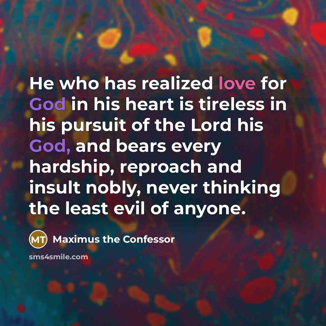 “He who has realized love for God in his heart…” quote by Maximus the Confessor