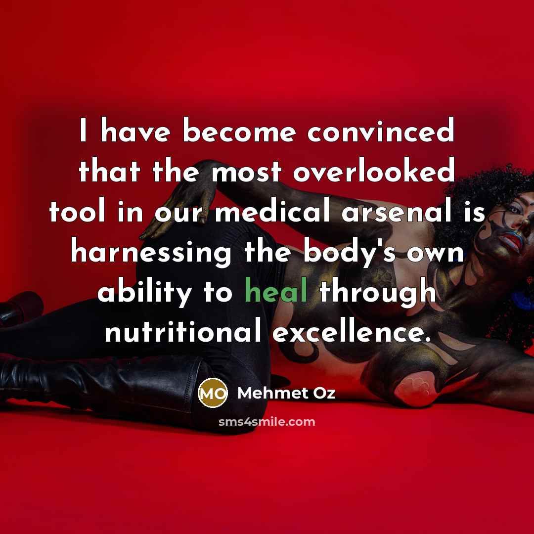 “I have become convinced that the most overlooked tool in…” quote by Mehmet Oz