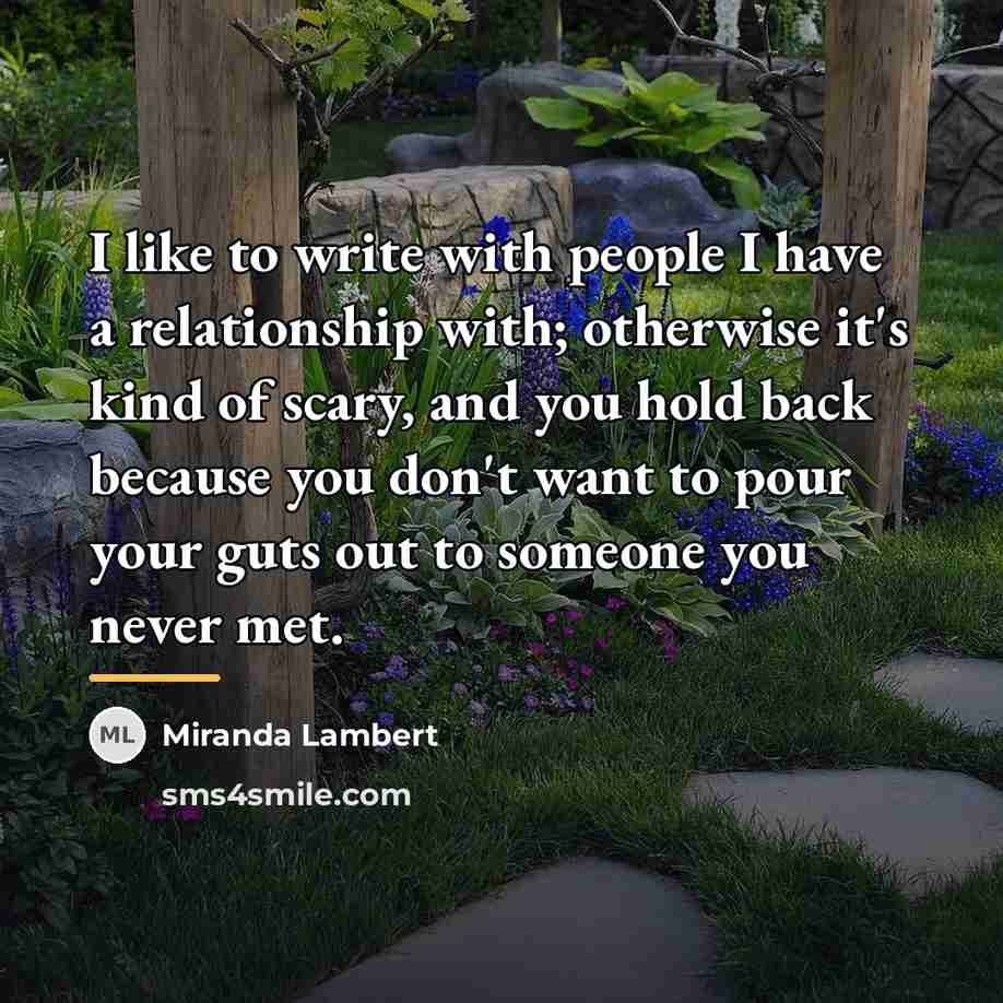 “I like to write with people I have a relationship…” quote by Miranda Lambert