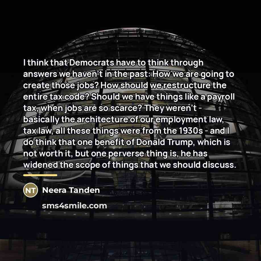 “I think that Democrats have to think through answers we…” quote by Neera Tanden