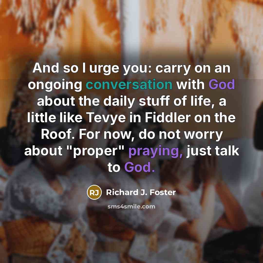 “And so I urge you: carry on an ongoing conversation…” quote by Richard J. Foster