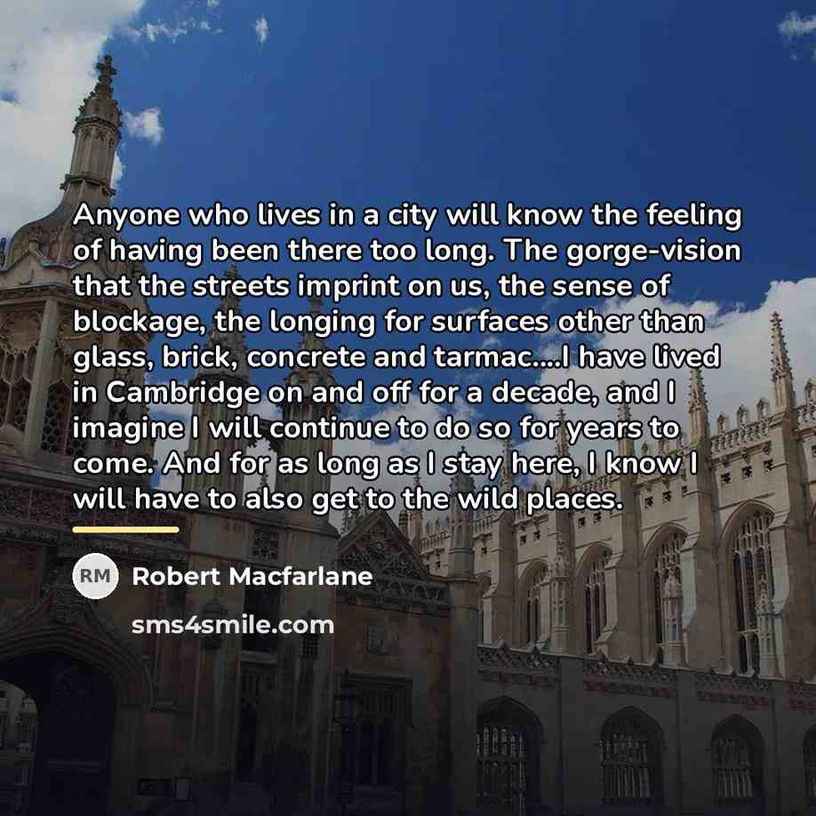 “Anyone who lives in a city will know the feeling…” quote by Robert Macfarlane