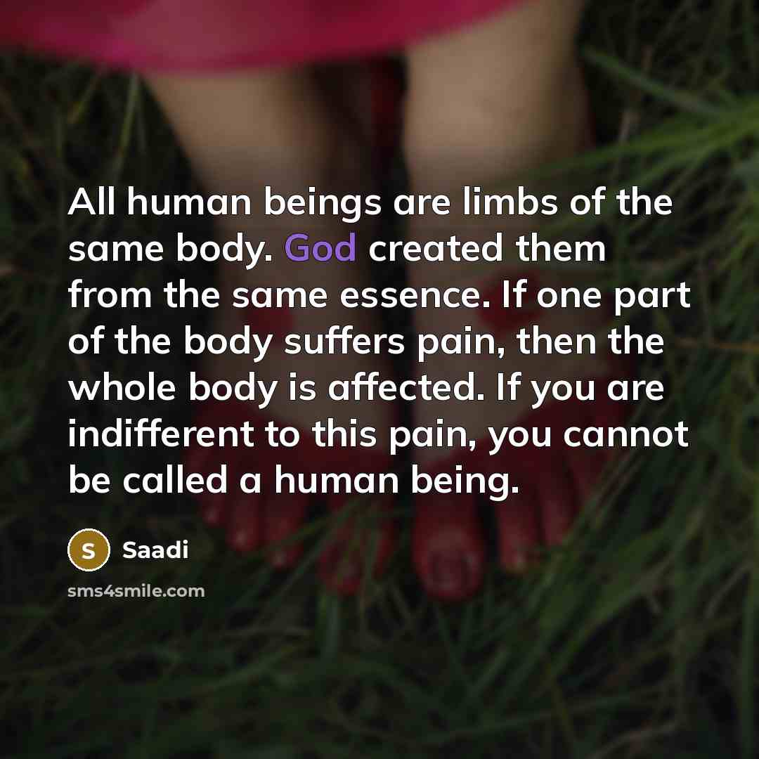 “All human beings are limbs of the same body. God…” quote by Saadi