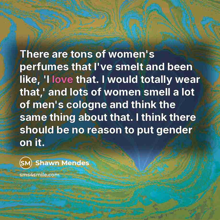 “There are tons of women's perfumes that I've smelt and…” quote by Shawn Mendes