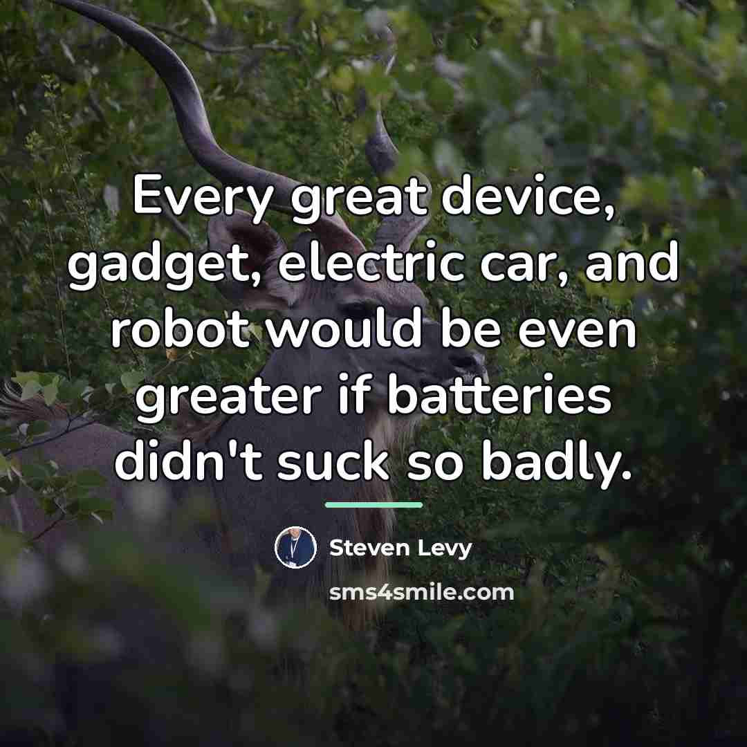 “Every great device, gadget, electric car, and robot would be…” quote by Steven Levy