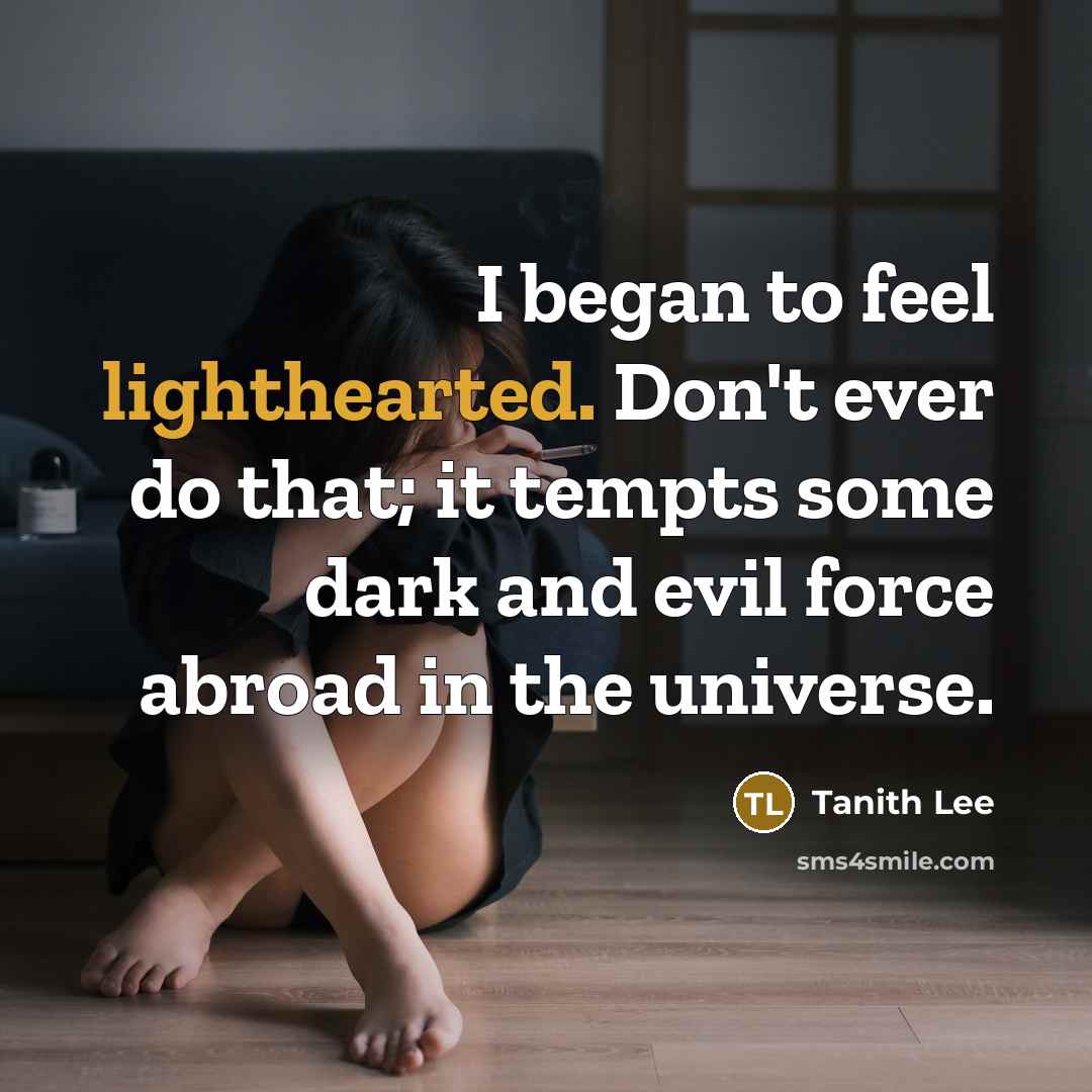 “I began to feel lighthearted. Don't ever do that; it…” quote by Tanith Lee