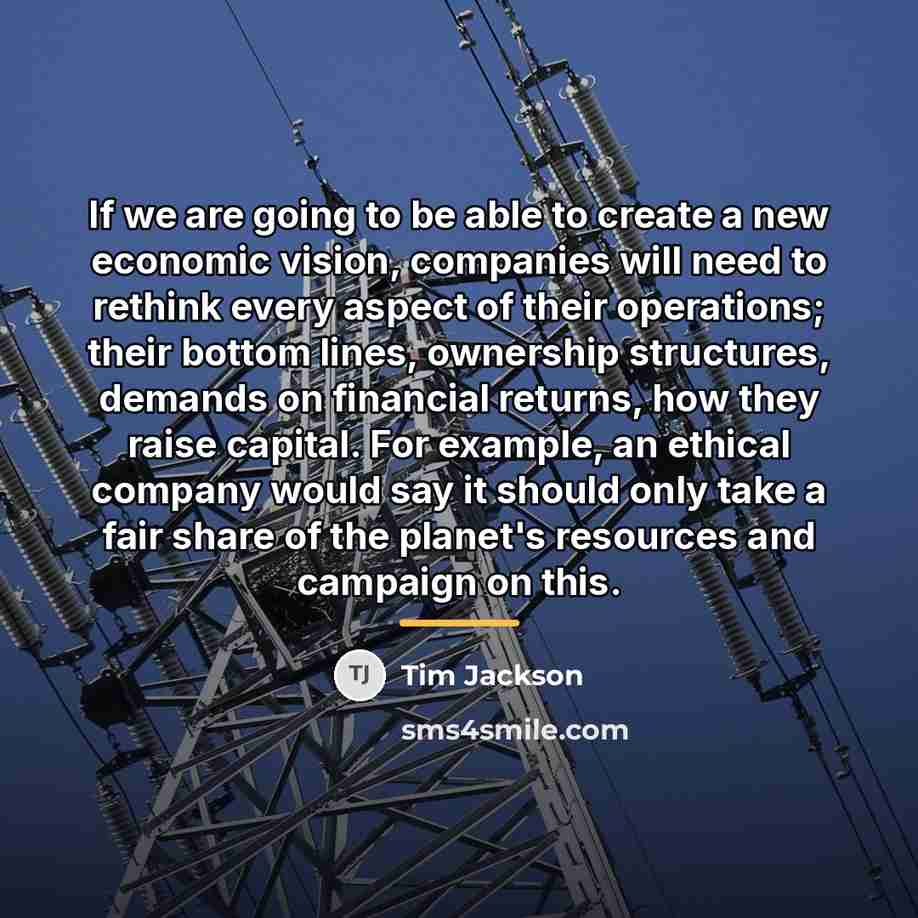 “If we are going to be able to create a…” quote by Tim Jackson