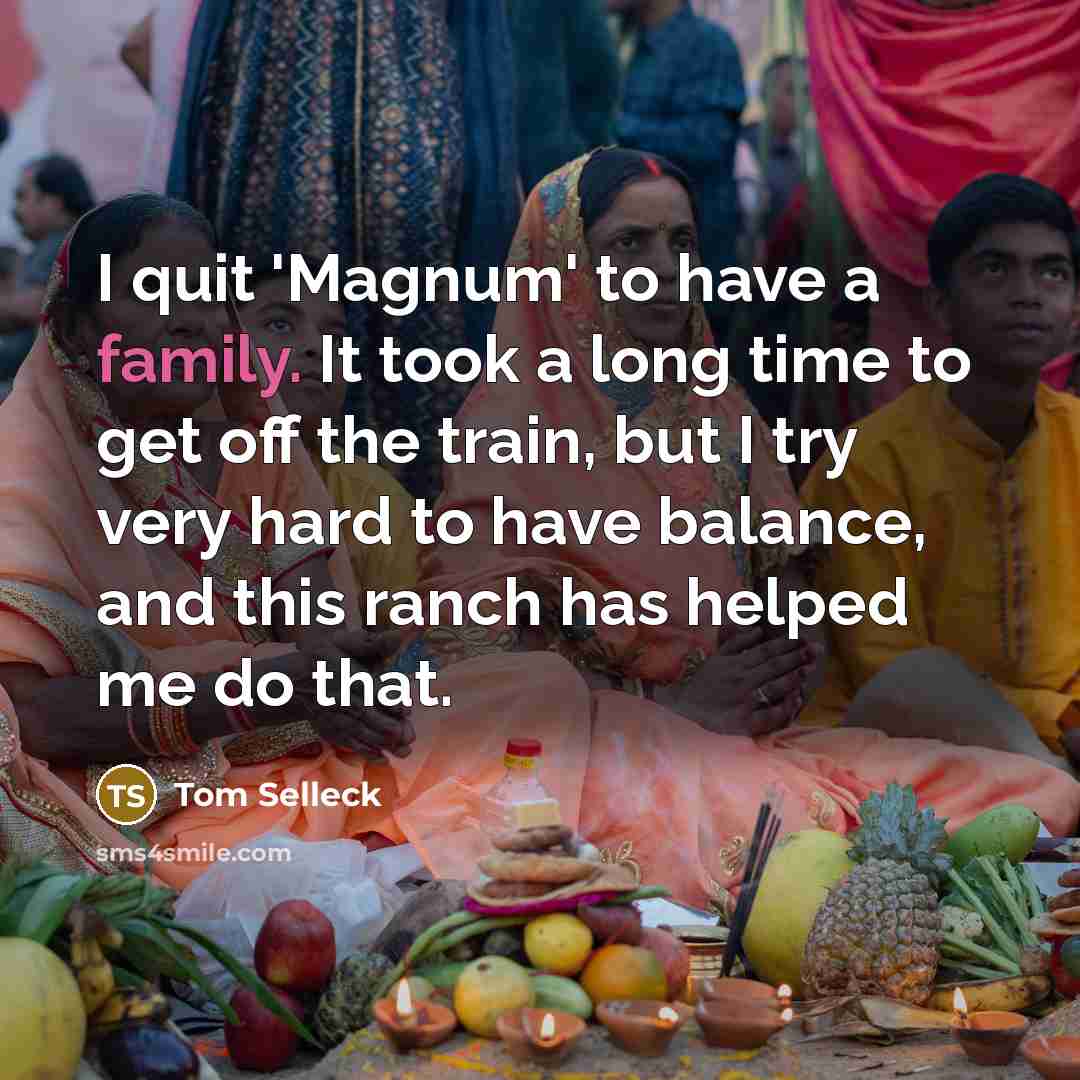 “I quit 'Magnum' to have a family. It took a…” quote by Tom Selleck