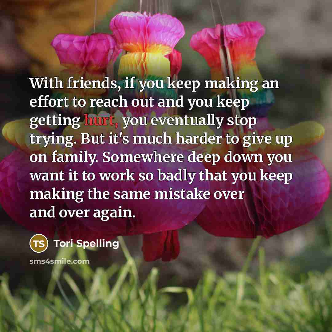 “With friends, if you keep making an effort to reach…” quote by Tori Spelling