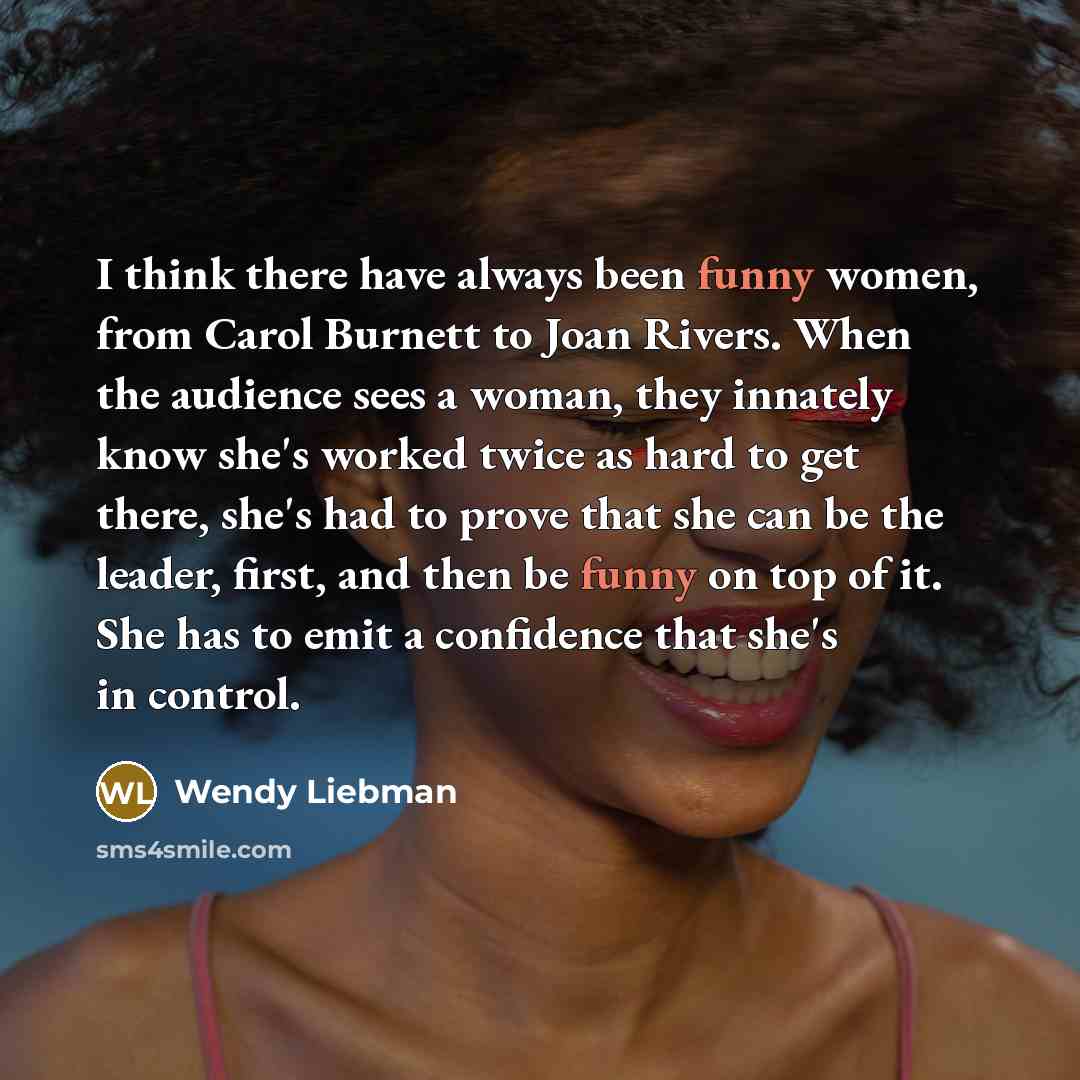 “I think there have always been funny women, from Carol…” quote by Wendy Liebman