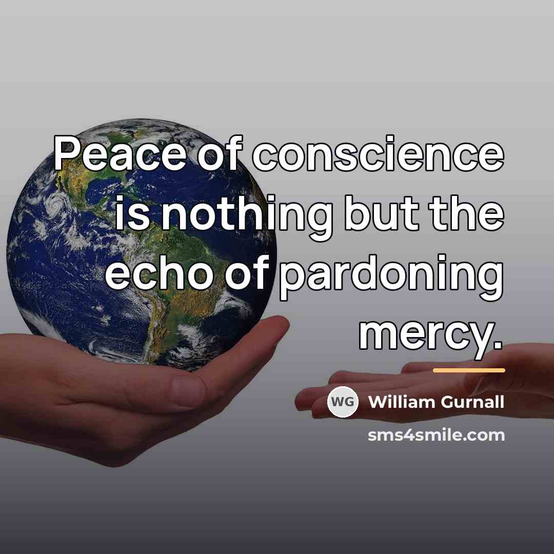 “Peace of conscience is nothing but the echo of pardoning…” quote by William Gurnall