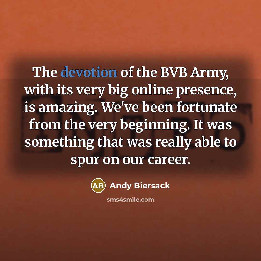 “The devotion of the BVB Army, with its very big…” quote by Andy Biersack